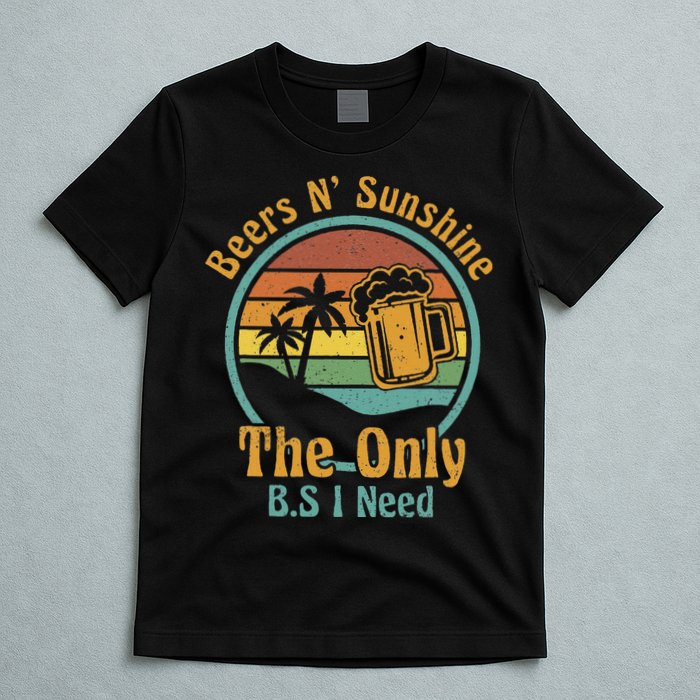 The Only BS I Need Is Beers and Sunshine Drinking Brew Party T-Shirt