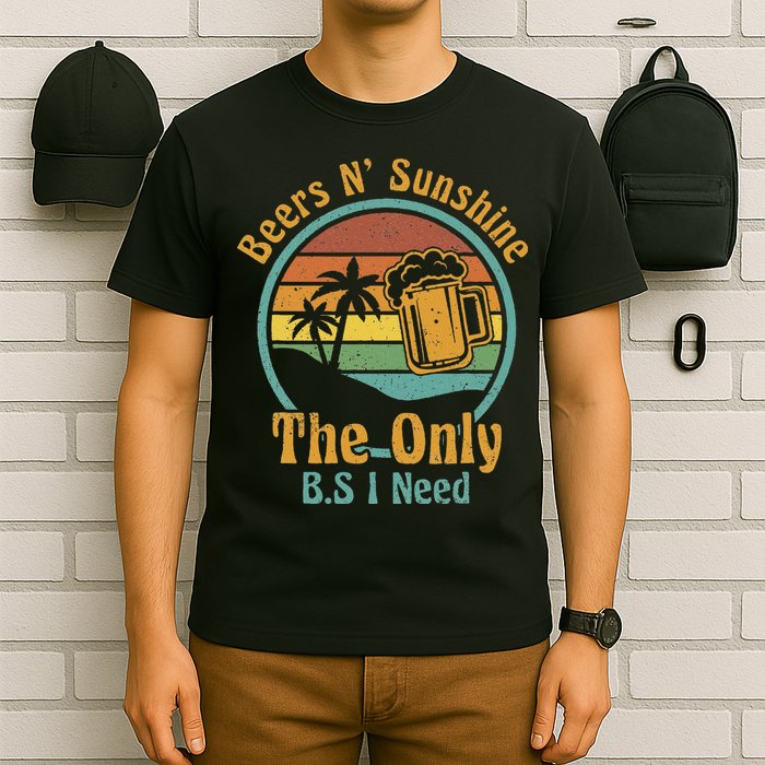 The Only BS I Need Is Beers and Sunshine Drinking Brew Party T-Shirt