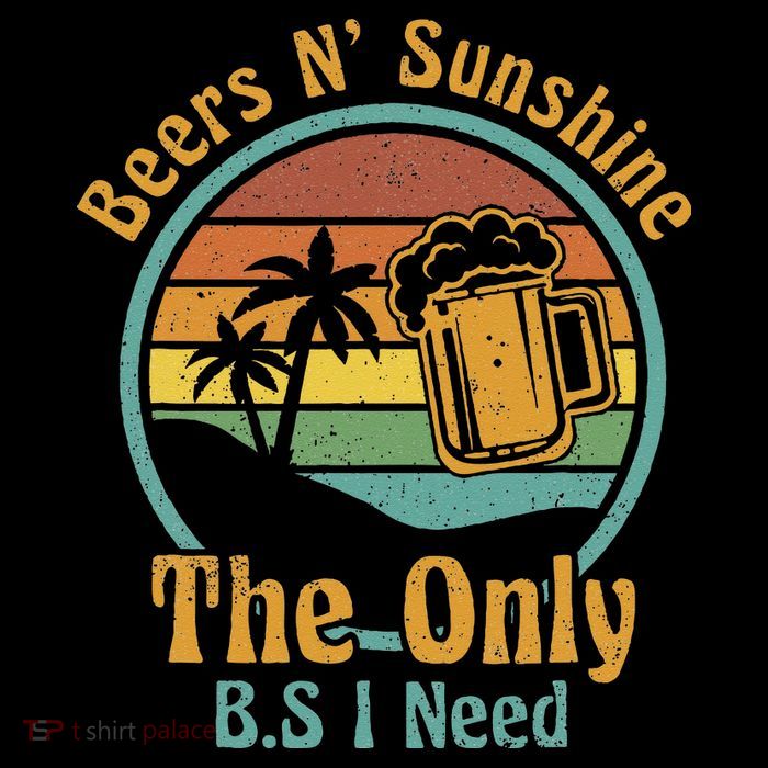 The Only BS I Need Is Beers and Sunshine Drinking Brew Party Tall T-Shirt