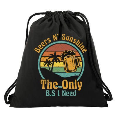 The Only BS I Need Is Beers and Sunshine Drinking Brew Party Drawstring Bag