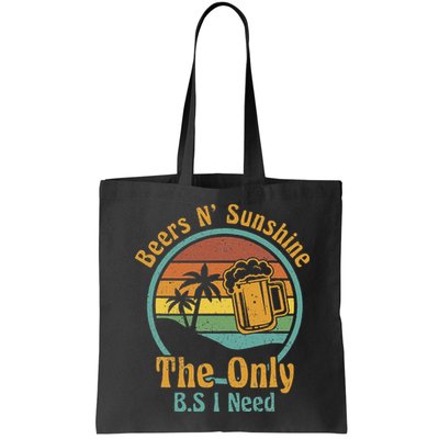The Only BS I Need Is Beers and Sunshine Drinking Brew Party Bag