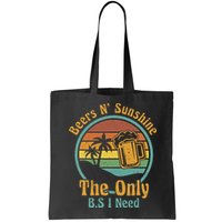 The Only BS I Need Is Beers and Sunshine Drinking Brew Party Bag