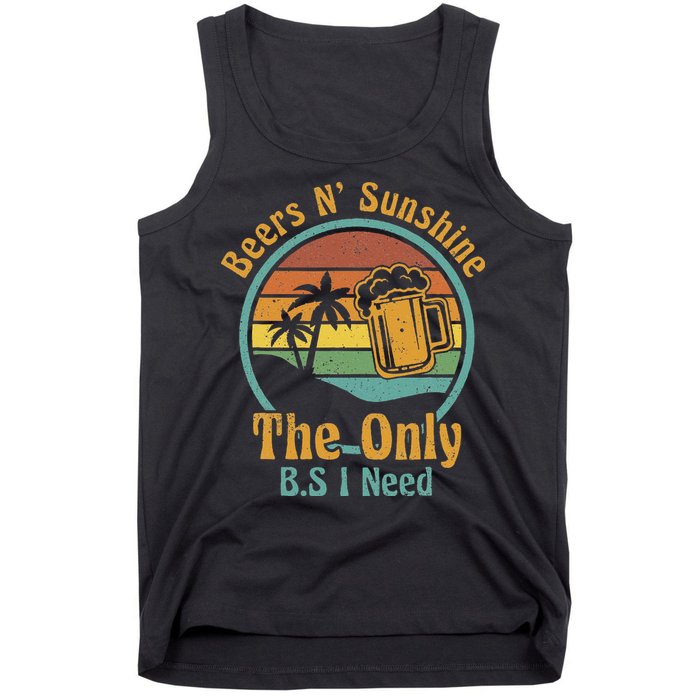 The Only BS I Need Is Beers and Sunshine Drinking Brew Party Tank Top