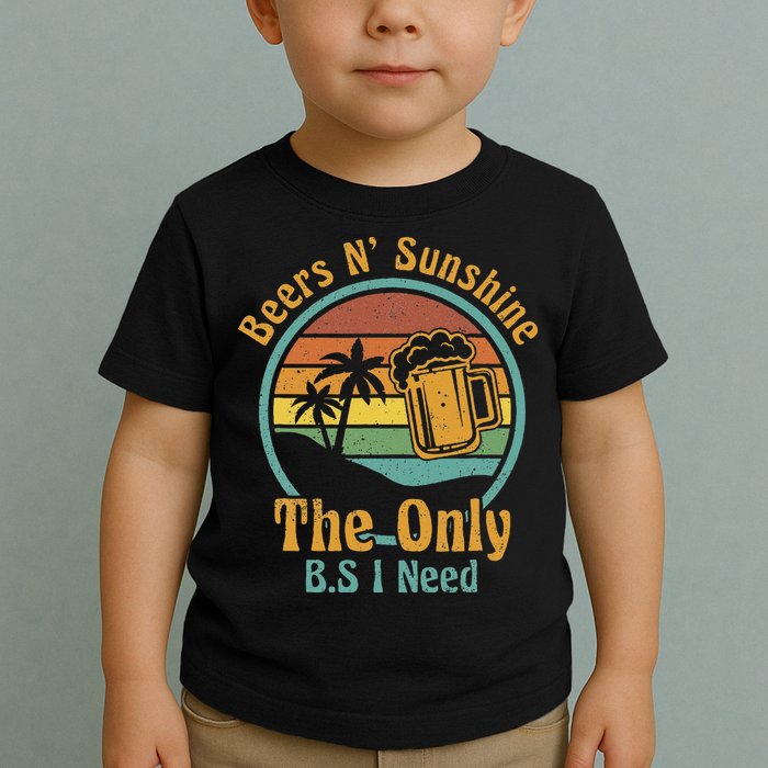 The Only BS I Need Is Beers and Sunshine Drinking Brew Party Toddler T-Shirt