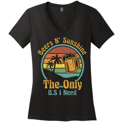 The Only BS I Need Is Beers and Sunshine Drinking Brew Party Women's V-Neck T-Shirt