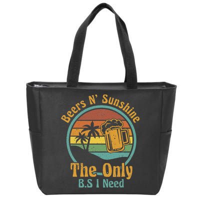 The Only BS I Need Is Beers and Sunshine Drinking Brew Party Zip Tote Bag