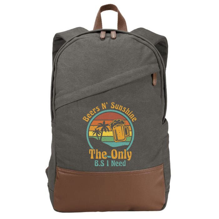 The Only BS I Need Is Beers and Sunshine Drinking Brew Party Cotton Canvas Backpack