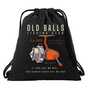 The Old Balls Club Funny 1973 Fishing Birthday Old Fart 51st For Fisherman Drawstring Bag