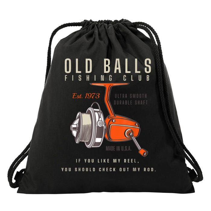 The Old Balls Club Funny 1973 Fishing Birthday Old Fart 51st For Fisherman Drawstring Bag