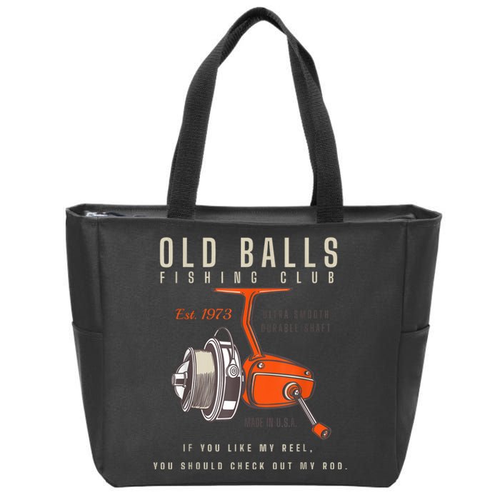 The Old Balls Club Funny 1973 Fishing Birthday Old Fart 51st For Fisherman Zip Tote Bag