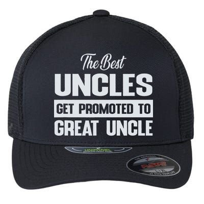 The Only Best Uncles Get Promoted To Great Uncle Flexfit Unipanel Trucker Cap