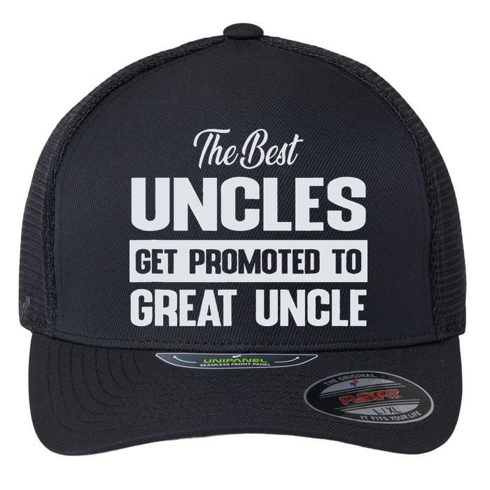 The Only Best Uncles Get Promoted To Great Uncle Flexfit Unipanel Trucker Cap