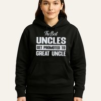 The Only Best Uncles Get Promoted To Great Uncle Hoodie