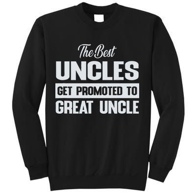 The Only Best Uncles Get Promoted To Great Uncle Sweatshirt