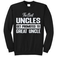 The Only Best Uncles Get Promoted To Great Uncle Sweatshirt