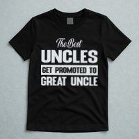The Only Best Uncles Get Promoted To Great Uncle T-Shirt