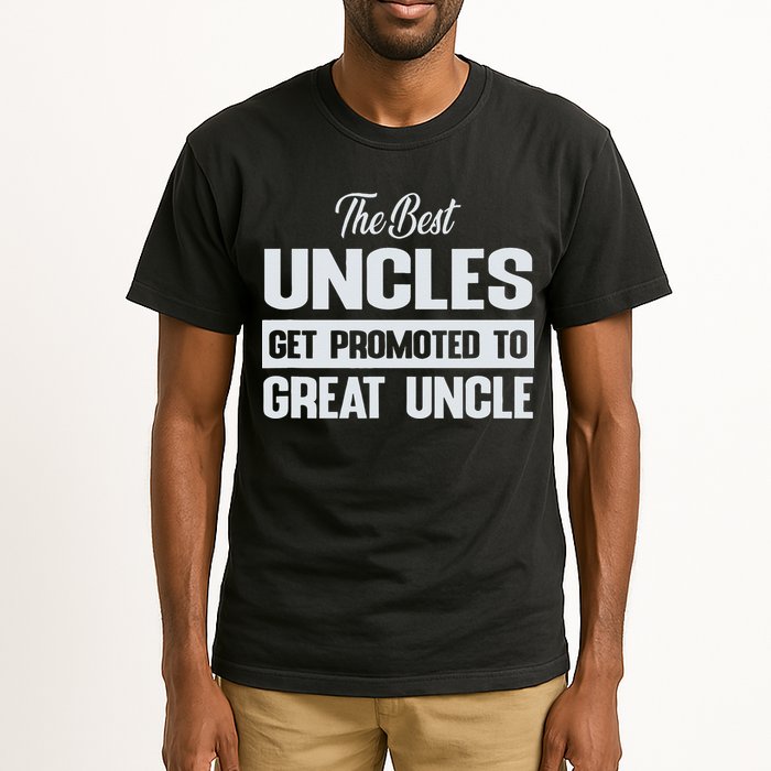 The Only Best Uncles Get Promoted To Great Uncle Tall T-Shirt