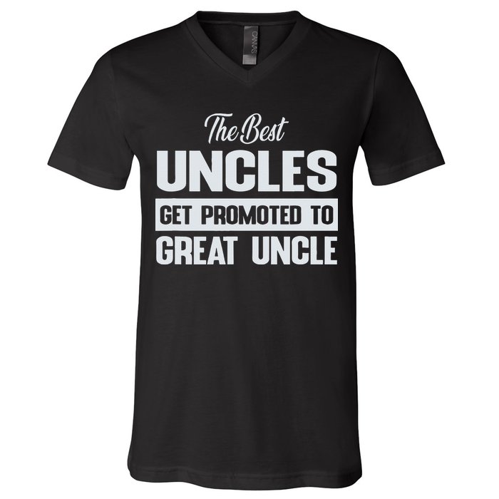 The Only Best Uncles Get Promoted To Great Uncle V-Neck T-Shirt