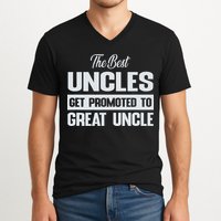 The Only Best Uncles Get Promoted To Great Uncle V-Neck T-Shirt