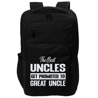 The Only Best Uncles Get Promoted To Great Uncle Impact Tech Backpack