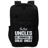 The Only Best Uncles Get Promoted To Great Uncle Impact Tech Backpack