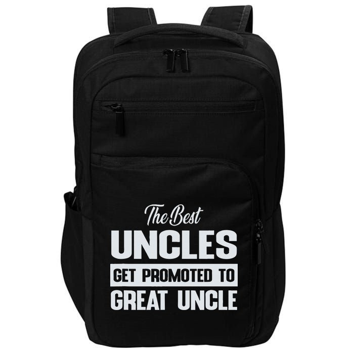 The Only Best Uncles Get Promoted To Great Uncle Impact Tech Backpack