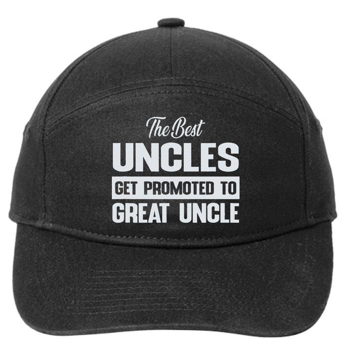 The Only Best Uncles Get Promoted To Great Uncle 7-Panel Snapback Hat