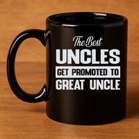 The Only Best Uncles Get Promoted To Great Uncle 11oz C Handle Ceramic Mug