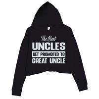 The Only Best Uncles Get Promoted To Great Uncle Crop Fleece Hoodie