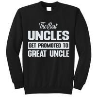 The Only Best Uncles Get Promoted To Great Uncle Tall Sweatshirt