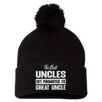 The Only Best Uncles Get Promoted To Great Uncle Pom Pom 12in Knit Beanie