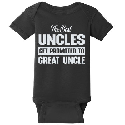 The Only Best Uncles Get Promoted To Great Uncle Baby Bodysuit