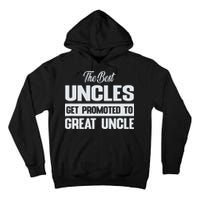 The Only Best Uncles Get Promoted To Great Uncle Tall Hoodie