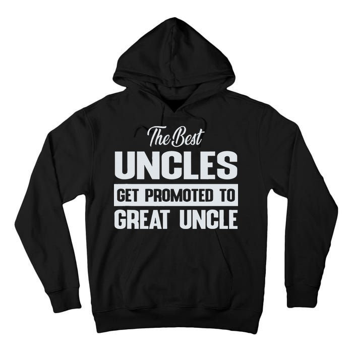 The Only Best Uncles Get Promoted To Great Uncle Tall Hoodie