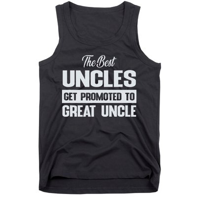 The Only Best Uncles Get Promoted To Great Uncle Tank Top