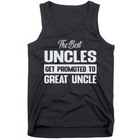 The Only Best Uncles Get Promoted To Great Uncle Tank Top