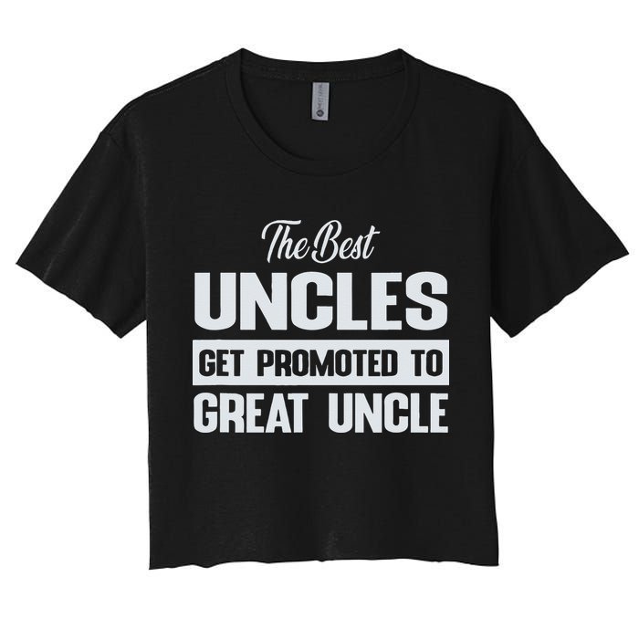 The Only Best Uncles Get Promoted To Great Uncle Crop Top