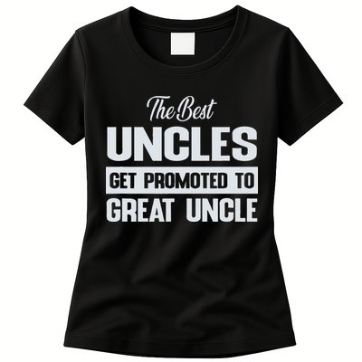 The Only Best Uncles Get Promoted To Great Uncle Womens T-Shirt