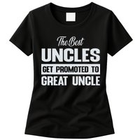 The Only Best Uncles Get Promoted To Great Uncle Womens T-Shirt