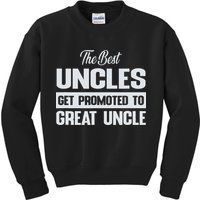 The Only Best Uncles Get Promoted To Great Uncle Kids Sweatshirt