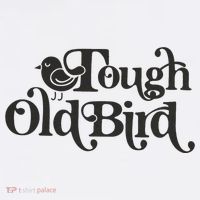 Tough Old Bird Grandma T-Shirt