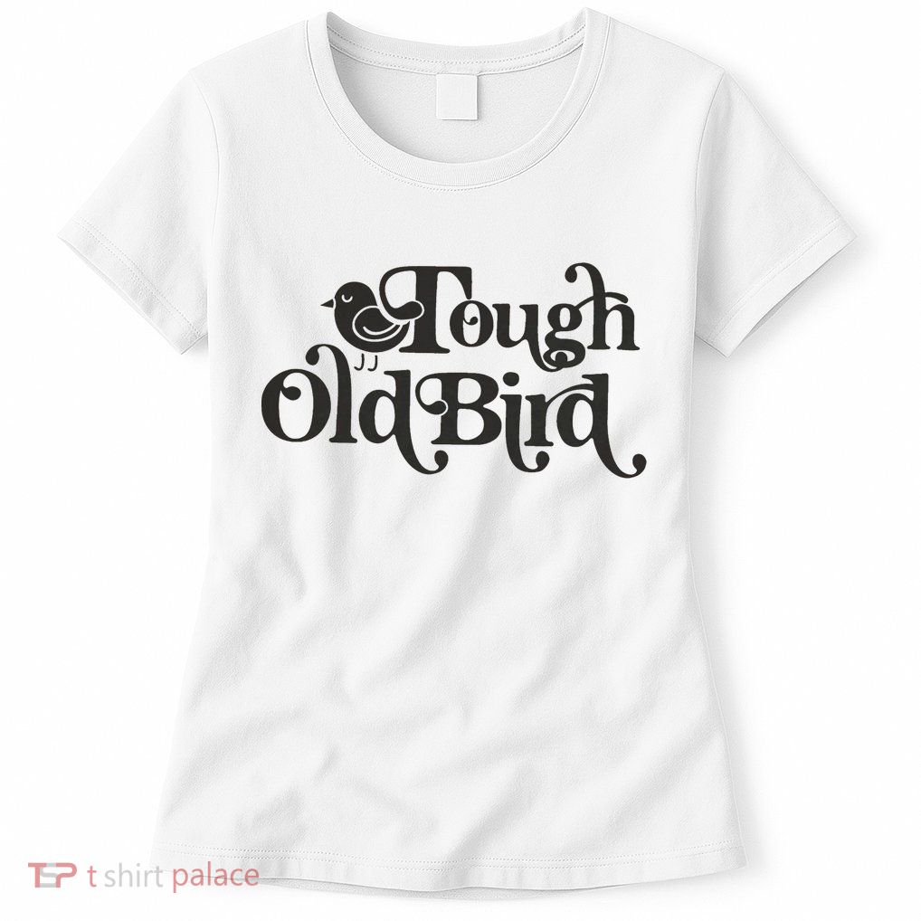 Tough Old Bird Grandma Womens T-Shirt
