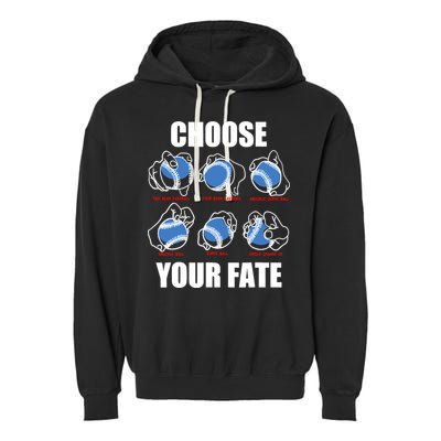 Types Of Baseball Pitches Choose Your Fate Gift For Pitcher Garment-Dyed Fleece Hoodie