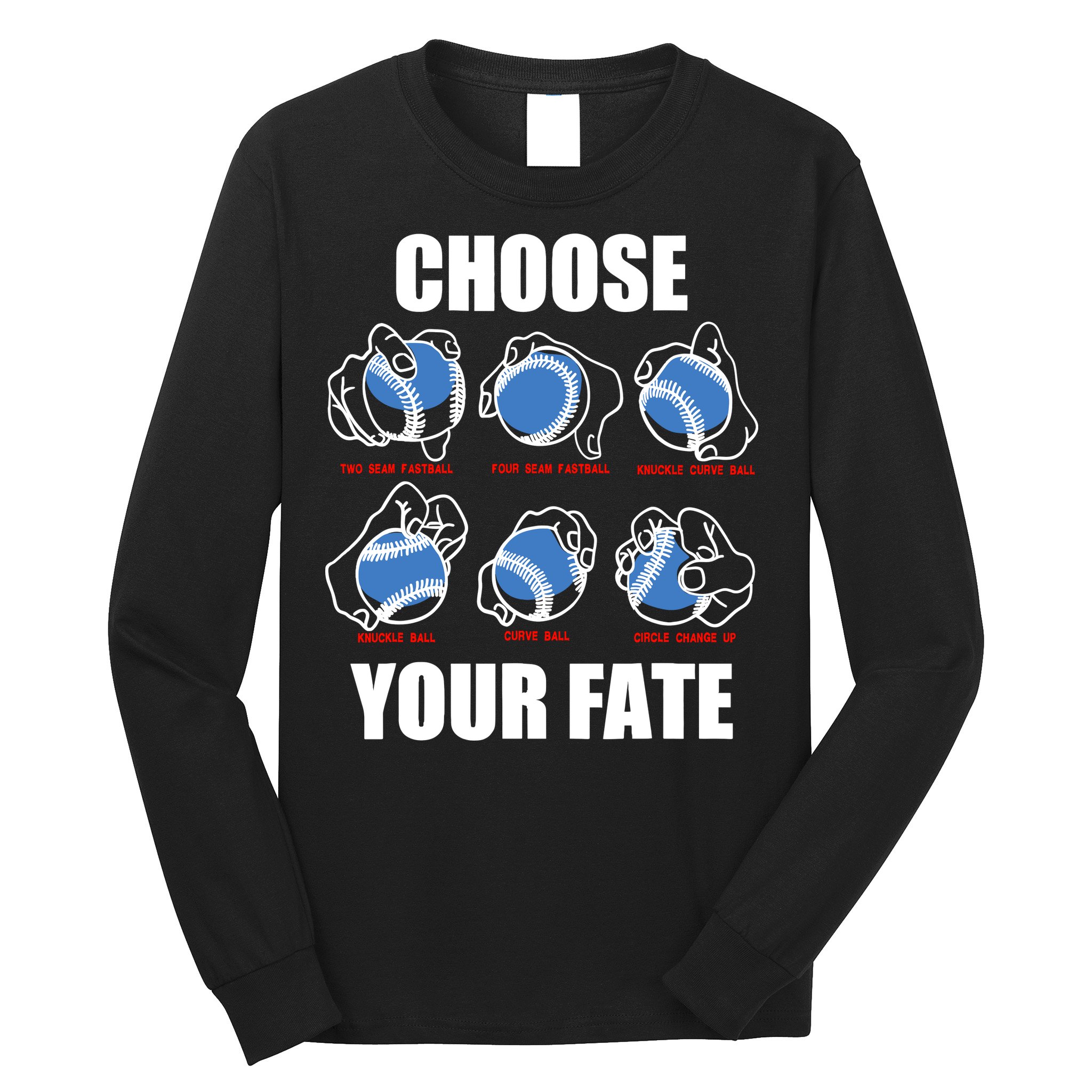 Types Of Baseball Pitches Choose Your Fate Gift For Pitcher Long Sleeve Shirt