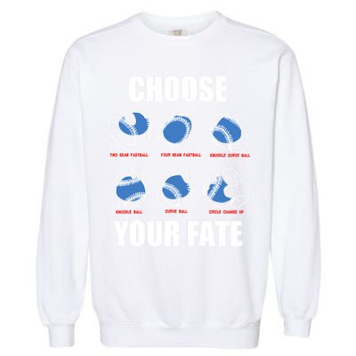 Types Of Baseball Pitches Choose Your Fate Gift For Pitcher Garment-Dyed Sweatshirt
