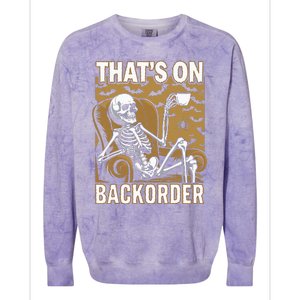 ThatS On Backorder Pharmacy Tech Skeleton ThatS Backorder Colorblast Crewneck Sweatshirt