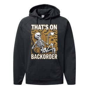 ThatS On Backorder Pharmacy Tech Skeleton ThatS Backorder Performance Fleece Hoodie