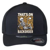 ThatS On Backorder Pharmacy Tech Skeleton ThatS Backorder Flexfit Unipanel Trucker Cap