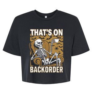 ThatS On Backorder Pharmacy Tech Skeleton ThatS Backorder Bella+Canvas Jersey Crop Tee