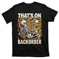 ThatS On Backorder Pharmacy Tech Skeleton ThatS Backorder T-Shirt